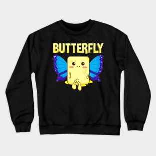 Cute Butterfly Stick Of Butter With Wings Pun Crewneck Sweatshirt